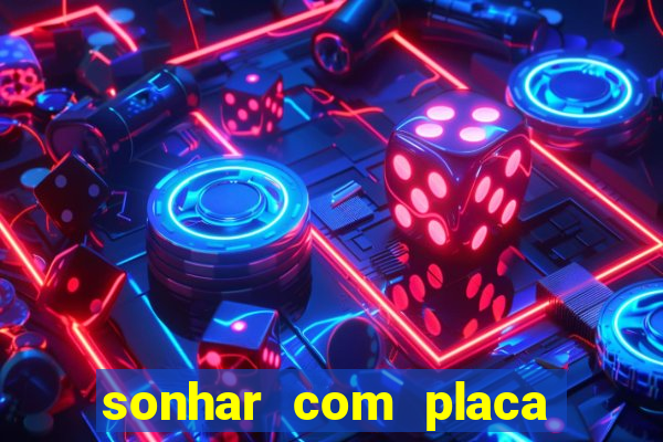 sonhar com placa de carro